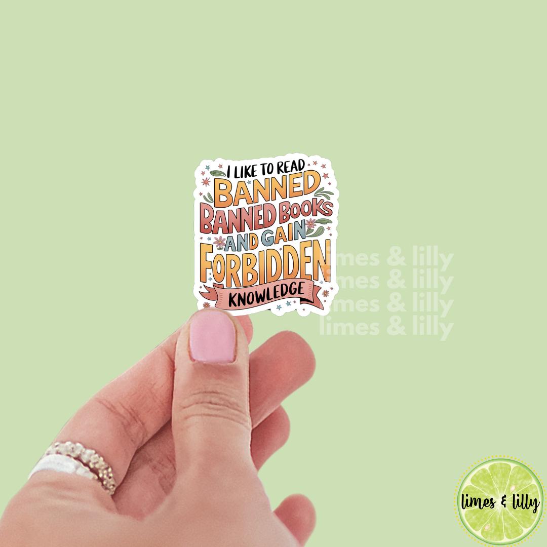 I Like to Read Banned Books and Gain Forbidden Knowledge Vinyl Sticker | Kindle Stickers | Bookish Stickers | Gift for Book Lover