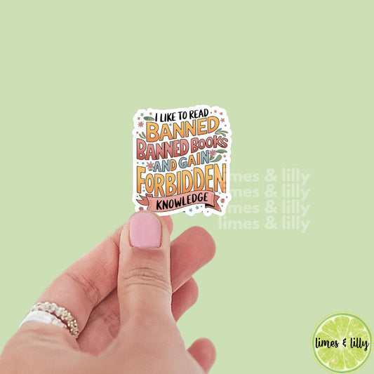 I Like to Read Banned Books and Gain Forbidden Knowledge Vinyl Sticker | Kindle Stickers | Bookish Stickers | Gift for Book Lover