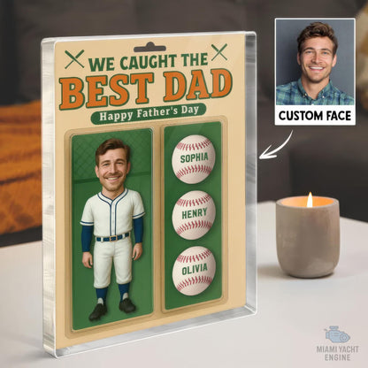 Custom Photo And Name We Caught The Best Dad Acrylic Block Plaque, Best Dad Unique Baseball Acrylic Block Plaque, Father's Day Gift for Dad