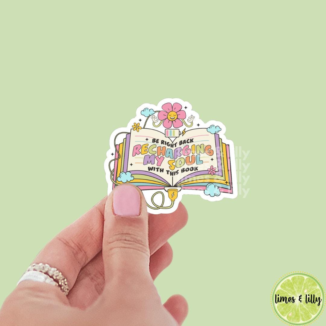 Be Right Back Recharging My Soul with This Book Vinyl Sticker | Kindle Stickers | Book Club | Bookish Stickers |