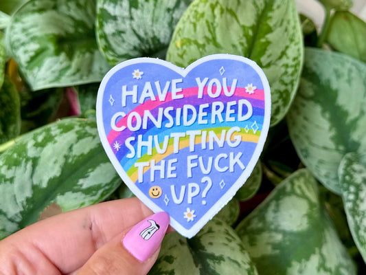 Have You Considered Shutting TF Up? Waterproof Sticker, Mental Health Stickers, Handdrawn Art, Bestfriend Gifts, Positivity, Anxiety
