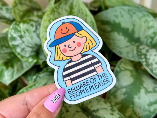 Beware of the People Pleaser Waterproof Sticker, Mental Health Stickers, Handdrawn Art, Bestfriend Gifts, Positivity, Anxiety