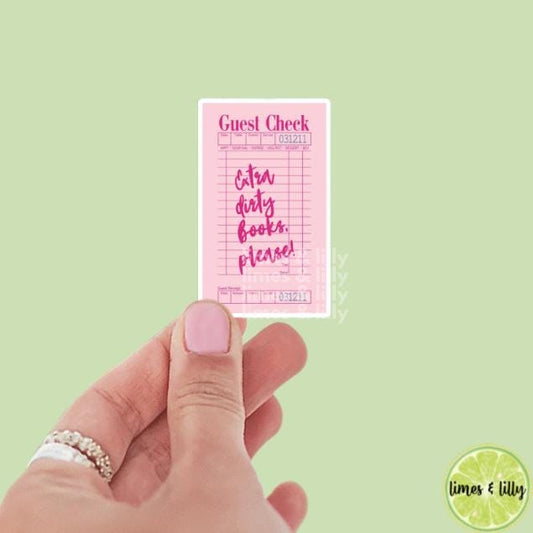Guest Check Extra Dirty Books, Please! Pink Vinyl Sticker | Kindle Stickers | Bookish Stickers | Bookish Sticker | Sticker Quote