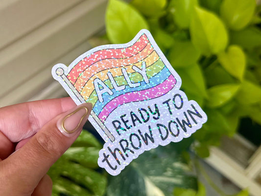 Ally Ready to Throw Down Holographic Waterproof Sticker, Mental Health Stickers, Handdrawn Art, Bestfriend Gifts, Positivity, Anxiety