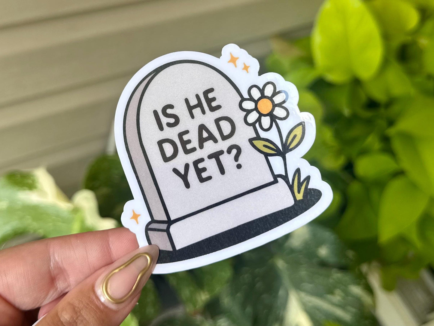 Is He Dead Yet Waterproof Sticker, Mental Health Stickers, Handdrawn Art, Bestfriend Gifts, Political, Politics, Funny