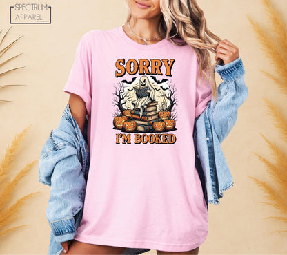 Sorry I’m Booked T-Shirt, Halloween Ghost Booked Tee, Spooky Book Lover Shirt, Pumpkin Fall Bookworm T-Shirt, Creepy Season Reading T-Shirt