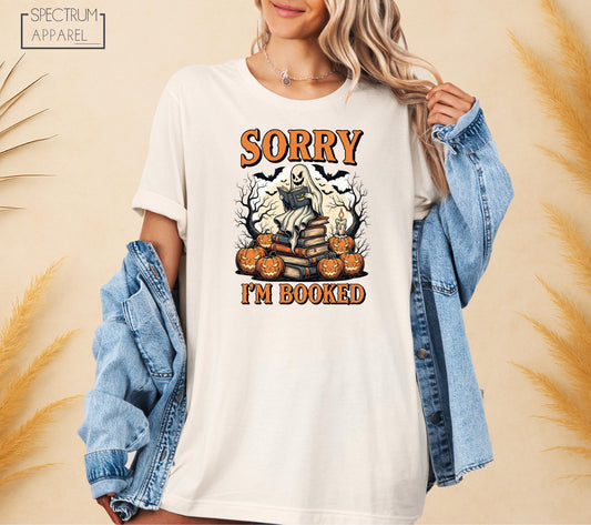 Sorry I’m Booked T-Shirt, Halloween Ghost Booked Tee, Spooky Book Lover Shirt, Pumpkin Fall Bookworm T-Shirt, Creepy Season Reading T-Shirt