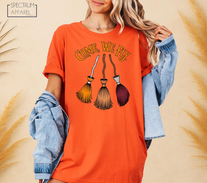 Come We Fly T-Shirt, Come We Fly Halloween Shirt, Come We Fly October Shirt, Halloween Witch Broom Tee, Spooky Witch Shirt, Cute Autumn Tee