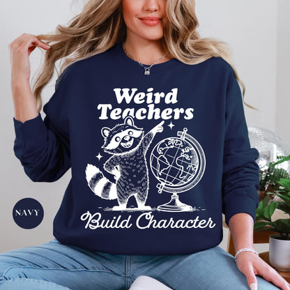 Weird Teachers Build Characters Sweatshirt, Teacher Shirt, Teacher Gift, Funny Teacher Shirt, Teacher Appreciation, Back to School
