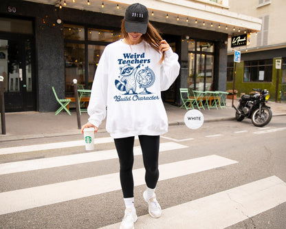 Weird Teachers Build Characters Sweatshirt, Teacher Shirt, Teacher Gift, Funny Teacher Shirt, Teacher Appreciation, Back to School