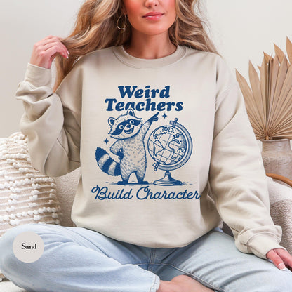Weird Teachers Build Characters Sweatshirt, Teacher Shirt, Teacher Gift, Funny Teacher Shirt, Teacher Appreciation, Back to School