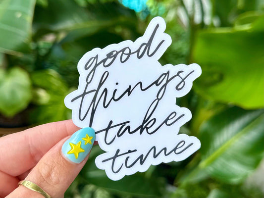 Good Things Take Time Lettering Waterproof Sticker, Mental Health Stickers, Handdrawn Art, Bestfriend Gifts, Positivity