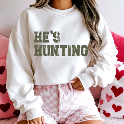 He's Hunting Sweatshirt, Hunting Wives Hoodie, Wife Hunting Season Sweatshirt, Hunting Lover Gift, Deer Hunters Shirt, Hunter's Girlfriend