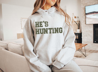 He's Hunting Sweatshirt, Hunting Wives Hoodie, Wife Hunting Season Sweatshirt, Hunting Lover Gift, Deer Hunters Shirt, Hunter's Girlfriend
