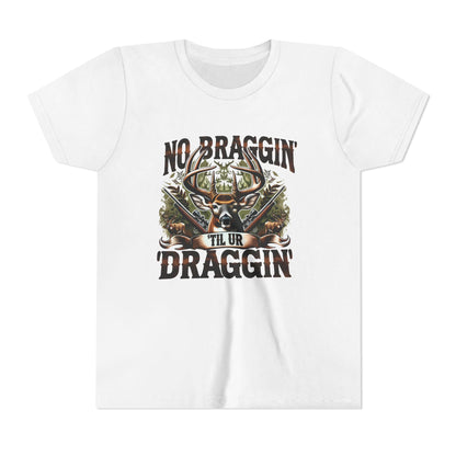 Youth Deer Hunting Tee: No Braggin' Till Ur Draggin' - Outdoorsman Gift