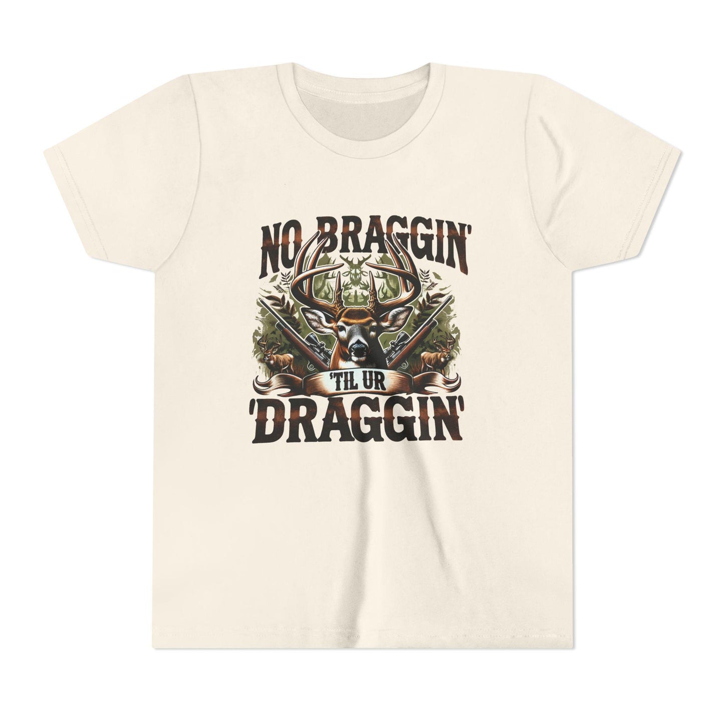 Youth Deer Hunting Tee: No Braggin' Till Ur Draggin' - Outdoorsman Gift