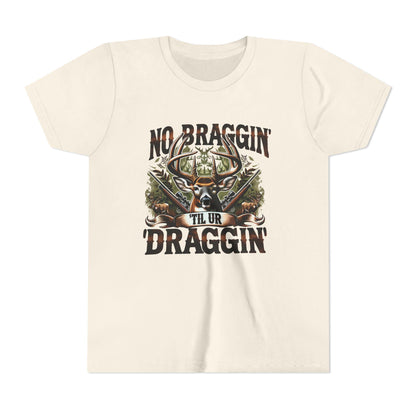 Youth Deer Hunting Tee: No Braggin' Till Ur Draggin' - Outdoorsman Gift