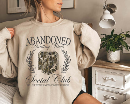 Abandoned Hunting Wives Social Club Sweatshirt - Unisex Cotton Blend