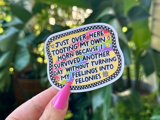Survived Another Day Without Turning My Feelings Into Felonies Waterproof Sticker, Mental Health Art, Handdrawn, Positivity, Anxiety