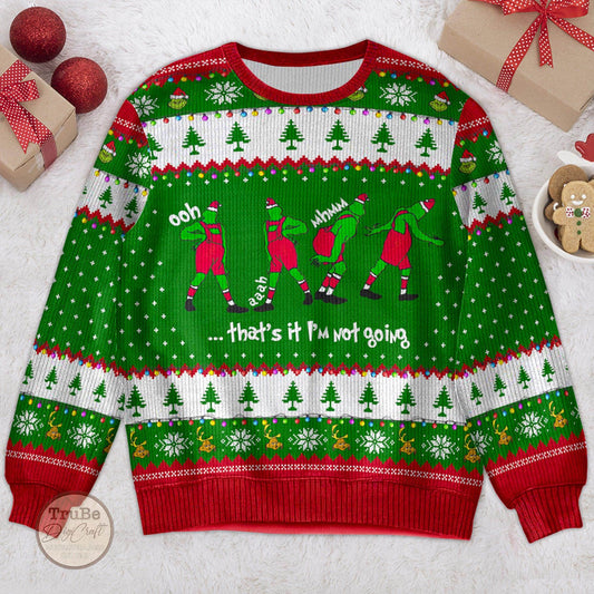 Funny Grinch Christmas Ugly Sweater, Merry Grinchmas Sweater, Holiday Eve Outfit, Green Monster Outfit, Grinch Cartoon Lovers, I'm not Going
