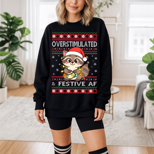 Ugly Overstimulated & Festive Af Raccoon Christmas Sweatshirt, Ugly Christmas , Funny Christmas s, Ugly Christmas