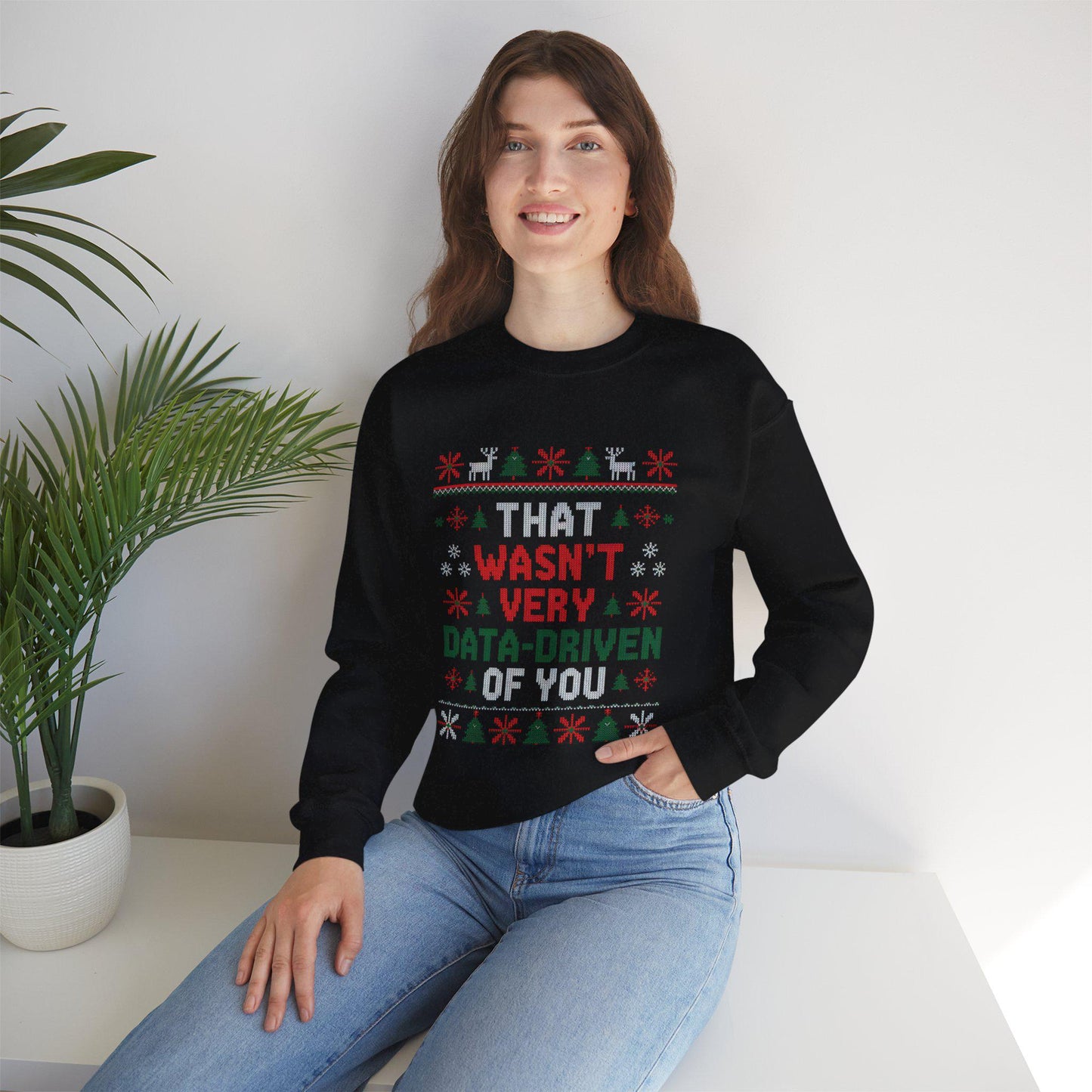 Data Driven Ugly Christmas Sweatshirt: Funny Sarcastic Holiday Jumper