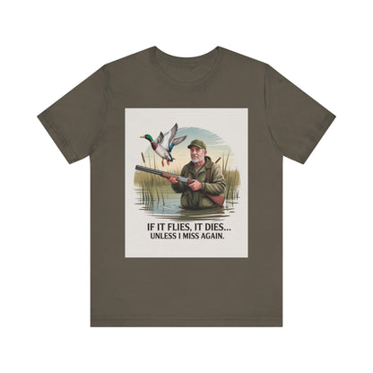 Duck Hunting Quote Tee, Funny Hunting T-Shirt, Gift for Hunters, Outdoor Apparel, Mens Hunting Gear