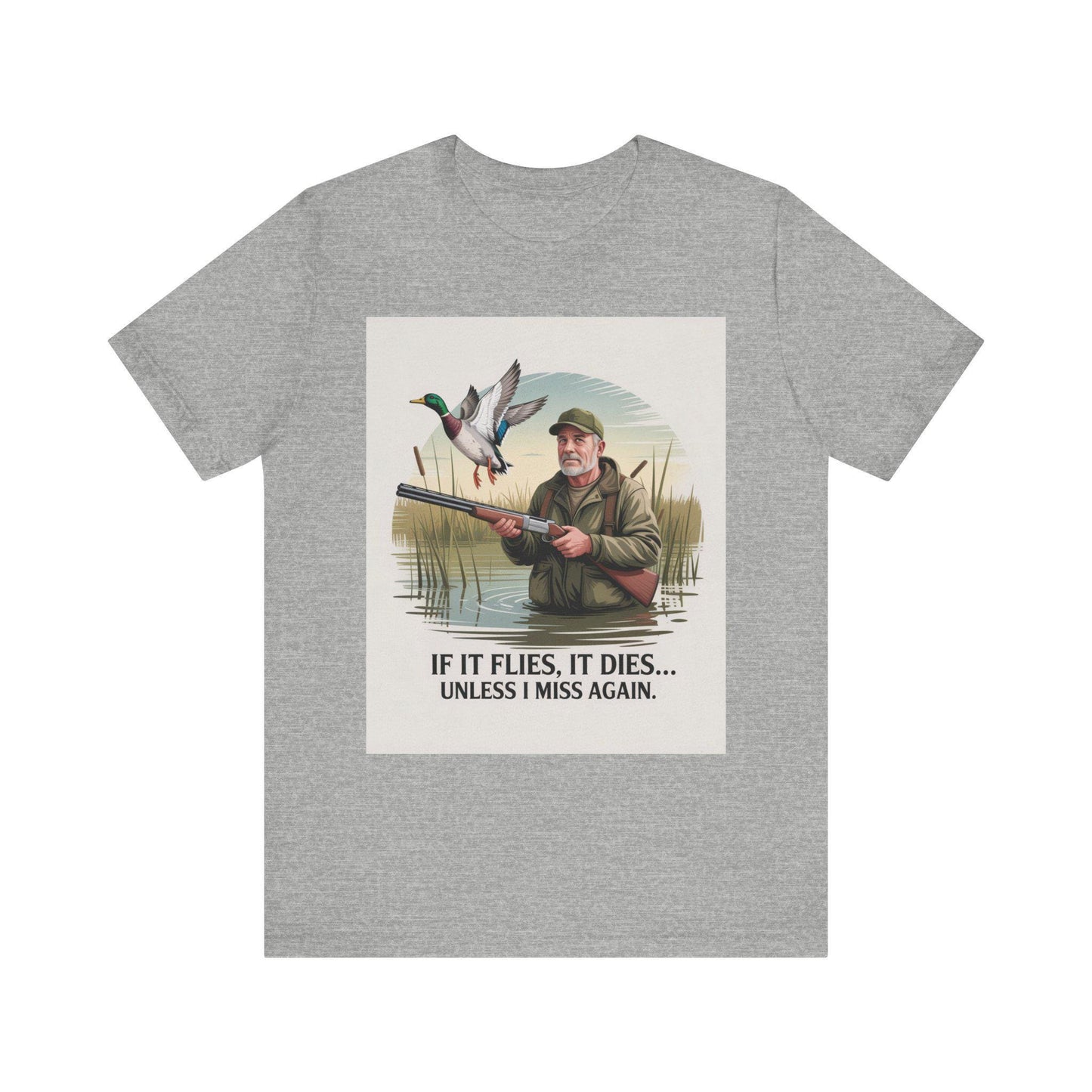 Duck Hunting Quote Tee, Funny Hunting T-Shirt, Gift for Hunters, Outdoor Apparel, Mens Hunting Gear