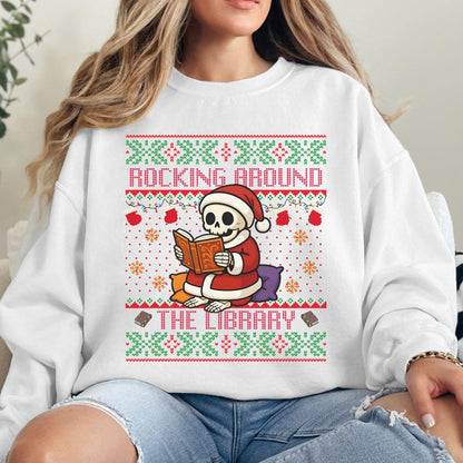 Rockin' Around the Christmas Tree Shirt Ugly Christmas Book Lover Sweatshirt Funny Skeleton Shirt Santa Claus Sweatshirt