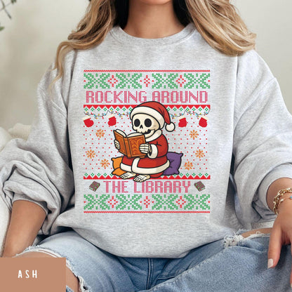 Rockin' Around the Christmas Tree Shirt Ugly Christmas Book Lover Sweatshirt Funny Skeleton Shirt Santa Claus Sweatshirt
