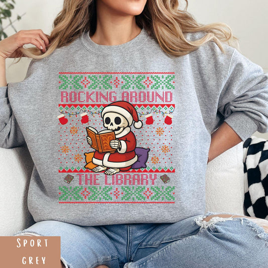 Rockin' Around the Christmas Tree Shirt Ugly Christmas Book Lover Sweatshirt Funny Skeleton Shirt Santa Claus Sweatshirt