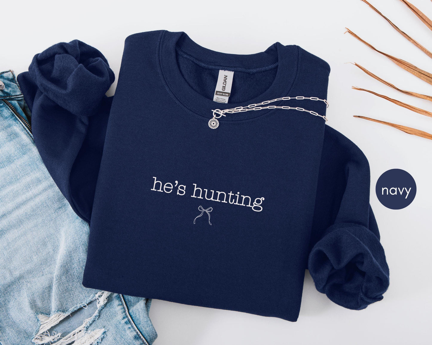 Hunting season, He's Hunting Sweatshirt, hunting season shirt, deer hunting season, duck hunting shirt, Abandoned Hunting Wife Sweatshirts