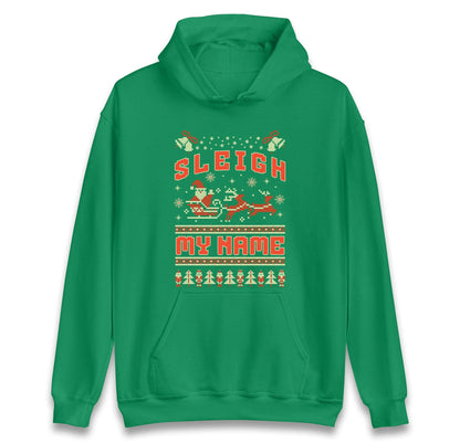 Funny Ugly Christmas Jumper Sleigh My Name, Funny Xmas Santa Hoodie, Adventure Christmas T Shirt, Xmas Festive Gift Top