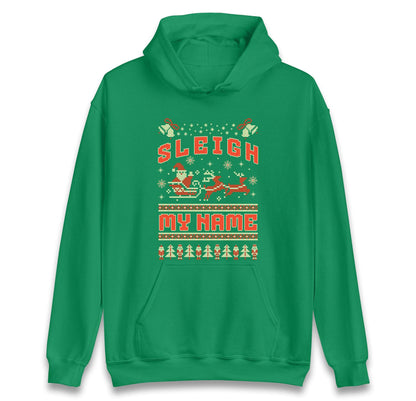 Funny Ugly Christmas Jumper Sleigh My Name, Funny Xmas Santa Hoodie, Adventure Christmas T Shirt, Xmas Festive Gift Top