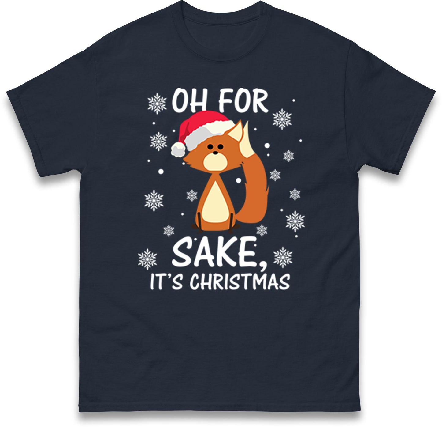 Oh For Fox Sake Its Christmas Funny Christmas Jumper, Xmas Rude Adults Humorous Hoodie, Christmas T Shirt