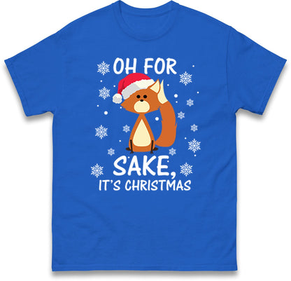 Oh For Fox Sake Its Christmas Funny Christmas Jumper, Xmas Rude Adults Humorous Hoodie, Christmas T Shirt