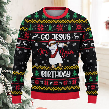 Go Jesus It's Your Birthday Ugly Sweatshirt, Gift for Him, Funny Xmas Sweater, Christmas Gift, Jesus Christmas Sweatshirt