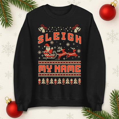 Funny Ugly Christmas Jumper Sleigh My Name, Funny Xmas Santa Hoodie, Adventure Christmas T Shirt, Xmas Festive Gift Top
