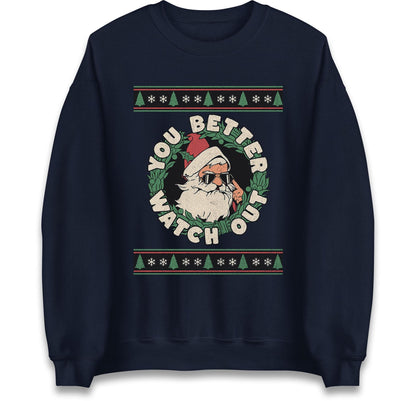 You Better Watch Out Santa Jumper, Funny Cool Xmas Hoodie, Retro Santa Claus Christmas T Shirt, Humorous Holiday Gift Party Top