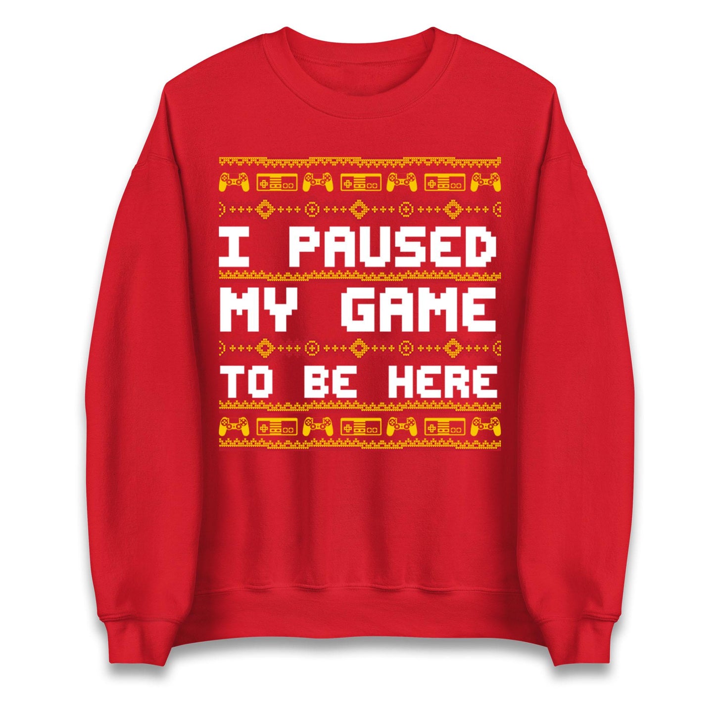 I Paused My Game To Be Here Christmas Jumper, Funny Xmas Gaming , Christmas Gamers Gift Xmas Hoodie