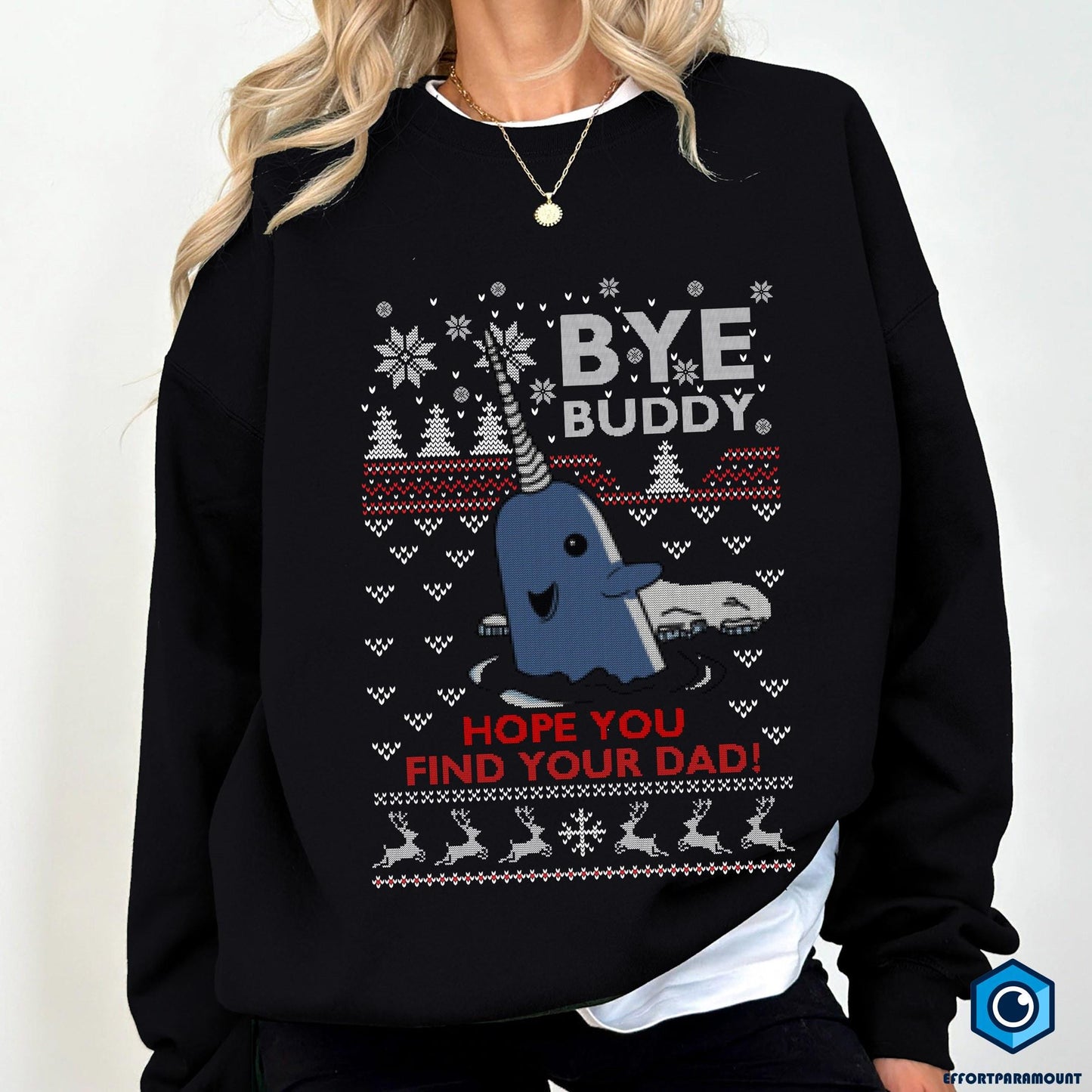 Buddy Elf Ugly Christmas sweatshirt, Bye Buddy Hope You Find Your Dad Ugly Sweatshirt, Christmas Movie Ugly sweatshirt, Buddy The Elf Shirt