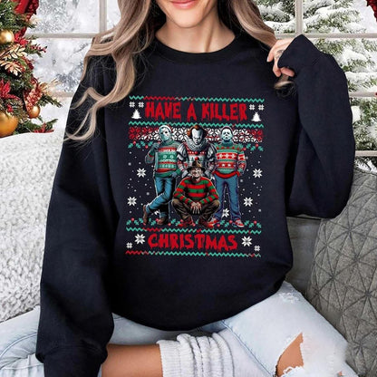 Have a Killer Ugly Christmas Sweatshirt, Horror Movie Xmas Shirt, Gift For Men, Xmas Gift, Gift For Girl