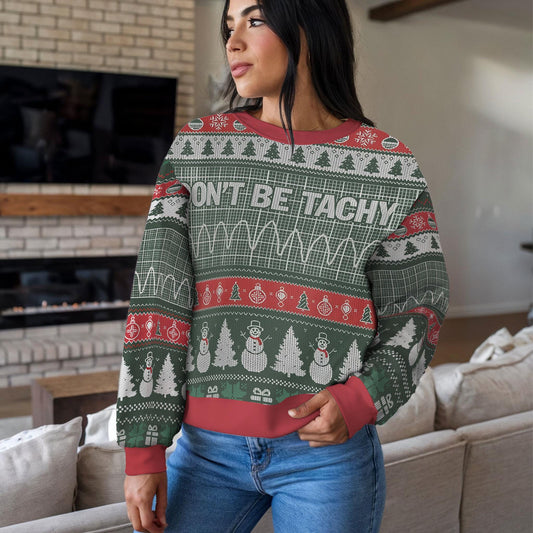 Don’t Be Tachy Funny Christmas Sweater, Science Pun Ugly Xmas Sweatshirt For Men Women, Nerdy Holiday Gift for Engineers and Science Lovers