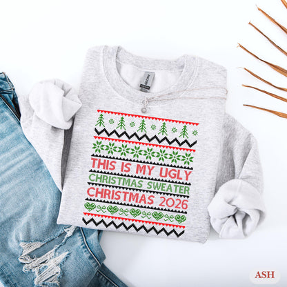 This Is My Ugly Sweater, Funny Christmas Sweatshirt, Holiday Party Outfit, Cozy Xmas Crewneck, Christmas 2026 New Year Ugly Sweatshirt