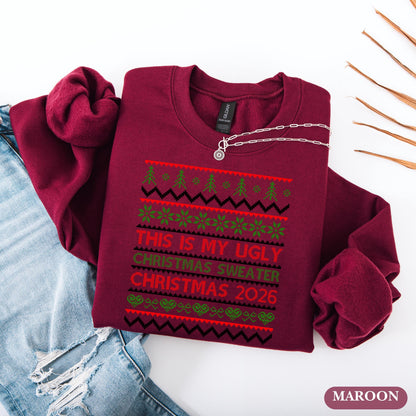 This Is My Ugly Sweater, Funny Christmas Sweatshirt, Holiday Party Outfit, Cozy Xmas Crewneck, Christmas 2026 New Year Ugly Sweatshirt