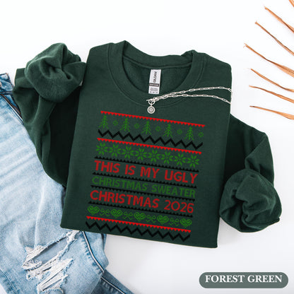 This Is My Ugly Sweater, Funny Christmas Sweatshirt, Holiday Party Outfit, Cozy Xmas Crewneck, Christmas 2026 New Year Ugly Sweatshirt