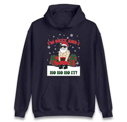 I'm Sexy and i Ho Ho Ho IT! Santa Funny Christmas Jumper, Unisex Xmas Festive Gift Hoodie, Xmas Santa Secret Gift Tee Top, Xmas Outfit
