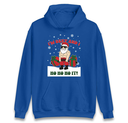 I'm Sexy and i Ho Ho Ho IT! Santa Funny Christmas Jumper, Unisex Xmas Festive Gift Hoodie, Xmas Santa Secret Gift Tee Top, Xmas Outfit