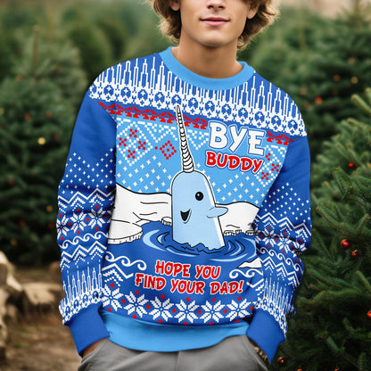 Bye Buddy Hope You Find Your Dad Ugly Christmas, Christmas Movie Ugly Sweater, Buddy Narwhal Xmas Gift 2025,Christmas Whale Movie Sweatshirt