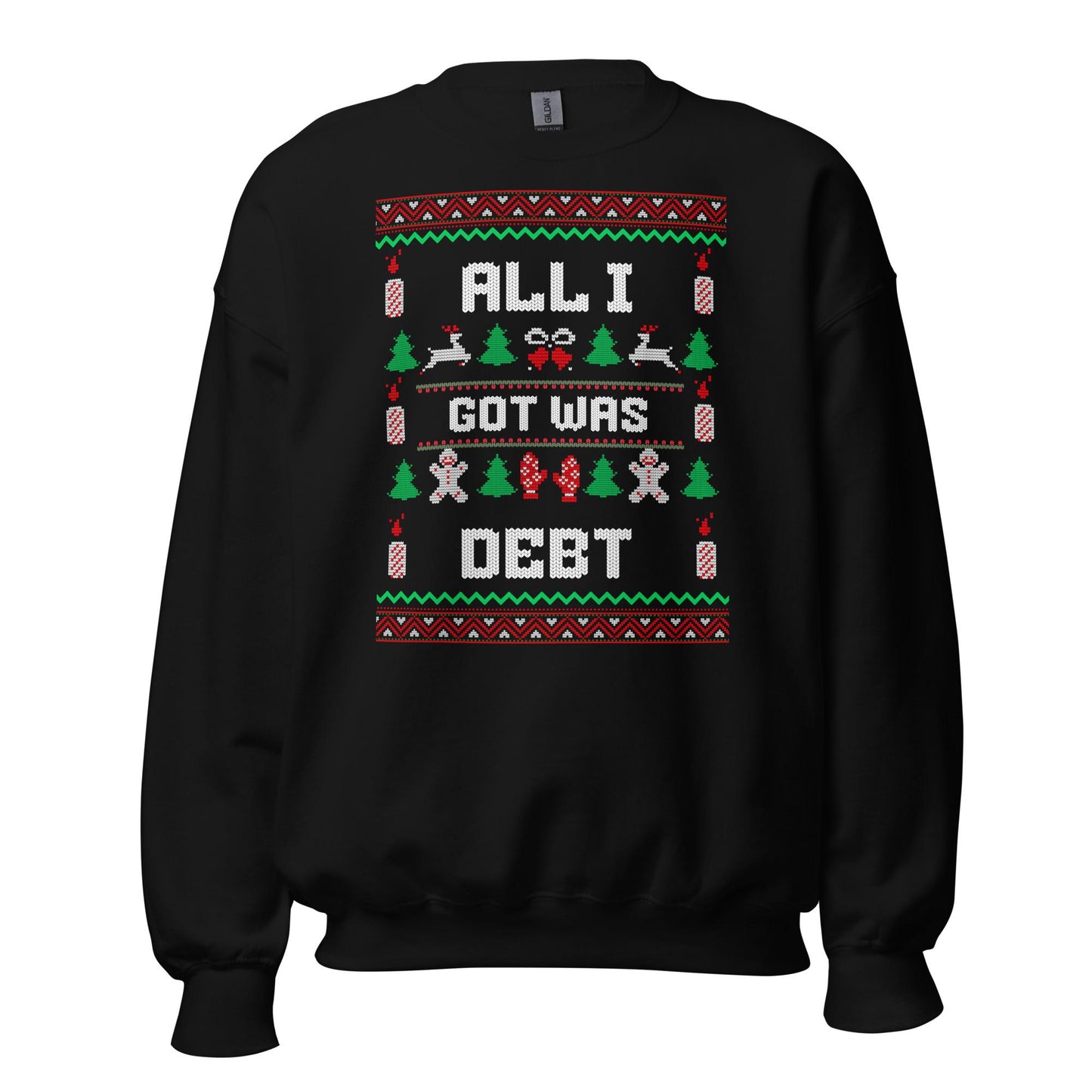 All I Got Was Debt Funny Christmas Jumper | Ugly Xmas | Adult Festive Party Jumper | Secret Santa Gift Idea